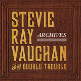 Stevie Ray Vaughan & Double Trouble - Archives '2014