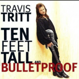 Travis Tritt - Ten Feet Tall And Bulletproof '1994