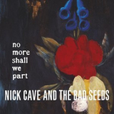 Nick Cave & The Bad Seeds - No More Shall We Part '2001