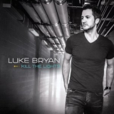 Luke Bryan - Kill The Lights '2016