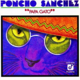 Poncho Sanchez - Papa Gato '1987