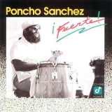 Poncho Sanchez - !Fuerte! '1988