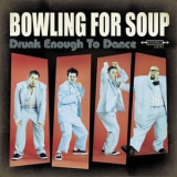 Bowling For Soup - Drunk Enough to Dance '2003