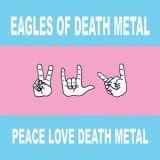 Eagles Of Death Metal - Peace Love Death Metal '2004