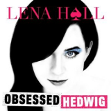 Lena Hall - Obsessed: Hedwig and the Angry Inch '2018
