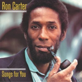 Ron Carter - A Song for You '2021