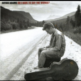 Bryan Adams - Do I Have To Say The Words? '1991