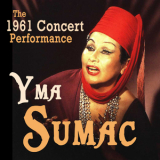 Yma Sumac - The 1961 Concert Performance '2011