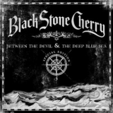 Black Stone Cherry - Between the Devil & the Deep Blue Sea '2011