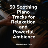 Piano bar - 50 Soothing Piano Tracks for Relaxation and Powerful Ambience '2022