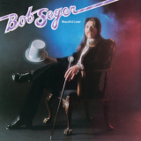 Bob Seger & The Silver Bullet Band - Beautiful Loser '1975