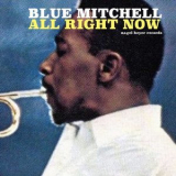 Blue Mitchell - All Right Now '2018