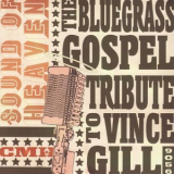 Pickin' on Series - The Bluegrass Gospel Tribute to Vince Gill: Sound of Heaven '2006