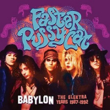 Faster Pussycat - Babylon: The Elektra Years 1987-1992 '2022