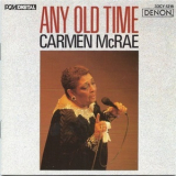 Carmen McRae - Any Old Time '1986