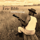 Eric Bibb - Field Recordings '2008