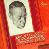Sergei Rachmaninoff - Rachmaninoff Plays Symphonic Dances: Newly Discovered 1940 '2018