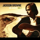 Jackson Browne - Solo Acoustic Vol. 2 '2008
