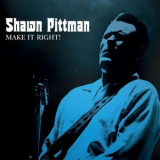 Shawn Pittman - Make It Right! '2020