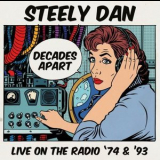 Steely Dan - Decades Apart: Live On The Radio 74 & 93 '2017