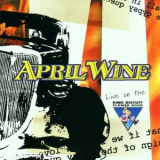 April Wine - King Biscuit Flower Hour Presents April Wine '1999