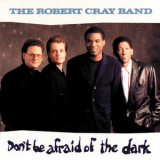 Robert Cray - Don't Be Afraid Of The Dark '1988
