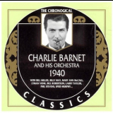 Charlie Barnet And His Orchestra - 1940 '2003