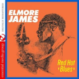 Elmore James - Red Hot Blues (Digitally Remastered) '2015