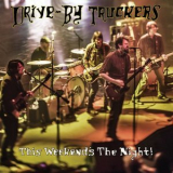 Drive-By Truckers - This Weekend's the Night '2015