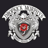 Dropkick Murphys - SIGNED and SEALED in BLOOD '2013