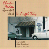 Charlie Haden Quartet West - In Angel City '1988