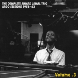 Ahmad Jamal - Complete Ahmad Jamal Trio Argo Sessions Vol.3 1956-1962 '2018
