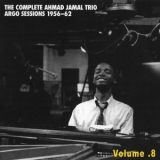 Ahmad Jamal - Complete Ahmad Jamal Trio Argo Sessions Vol.8 1956-1962 '2018