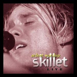 Skillet - Ardent Worship '2000