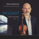 Robert Kwiatkowski - Mozart: Violin Concertos Nos. 1-3 '2024