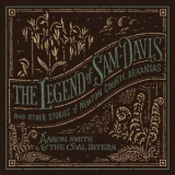 Aaron Smith - The Legend of Sam Davis and Other Stories of Newton County, Arkansas '2023