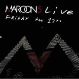 Maroon 5 - Friday The 13 th (Live) '2005