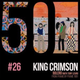King Crimson - Bolero (feat. Tony Levin) (KC50, Vol. 26) '2019