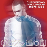 Chris Brown - Don't Judge Me (Remixes) '2012