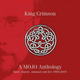 King Crimson - A Mojo Anthology: Rare, Classic, Unusual And Live 1969-2019 '2019