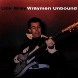 Link Wray - Wraymen Unbound '2021