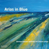 Bastian Walcher Quartett - Arias in Blue '2024