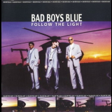 Bad Boys Blue - Follow The Light '1999