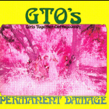 GTO's (Girls Together Outrageously) - Permanent Damage '1969