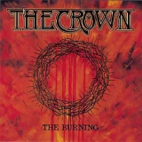 The Crown - The Burning [Reissue] '1995