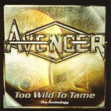 Avenger (UK) - Too Wild To Tame - The Anthology CD02 '2002