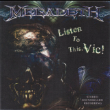 Megadeth - Listen to This, Vic! '1998