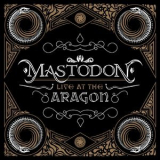 Mastodon - Live at the Aragon '2011