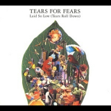 Tears For Fears - Laid So Low (Tears Roll Down) '1992