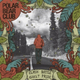 Polar Bear Club - Clash Battle Guilt Pride '2011